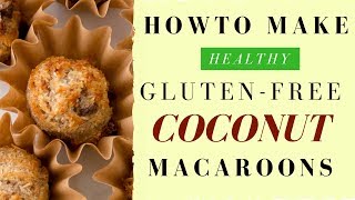 How to Make Paleo Gluten Free Shredded 😍Coconut Macaroons Healthy [upl. by Maxma]