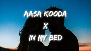 Aasa Kooda X In My Bed  Remix Lyrics  trending song  reels trending song [upl. by Bayly]