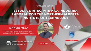 ESTUDIA E INTÉGRATE A LA INDUSTRIA LABORAL CON THE NORTHERN ALBERTA INSTITUTE OF TECHNOLOGY [upl. by Llehsor]