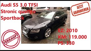 max €16000 fairer Kaufpreis  Audi S5 30 TFSI S tronic quattro Sportback EZ2010 119000km330PS [upl. by Attalanta]