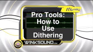 Pro Tools How To Use Dithering  WinkSound [upl. by Simonette]