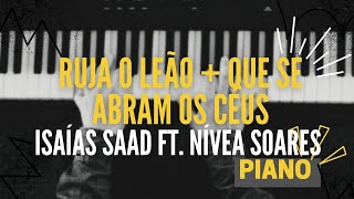 Ruja o Leão  Que Se Abram Os Céus  Isaías Saad ft Nívea Soares  Piano Cover [upl. by Nitsua]