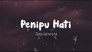 Tata Janeeta  Penipu Hati Lirik [upl. by Auqenat]