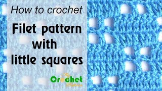 How to crochet a filet pattern with little square  Free crochet pattern [upl. by Aushoj]