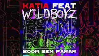 Katia feat Wildboyz  Boom Sem Parar Official Preview [upl. by Calhoun384]