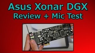 Asus Xonar DGX Full Review  Microphone Test Xonar DGX Vs Realtek 1150 [upl. by Semadar14]