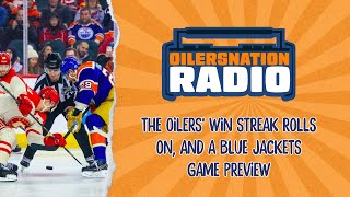 The Oilers win streak rolls on and a Blue Jackets game preview  Oilersnation Radio [upl. by Enirhtac]