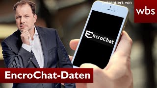 WhatsApp der Unterwelt Gehackte EncroChatDaten verwertbar  Anwalt Christian Solmecke [upl. by Vaish21]