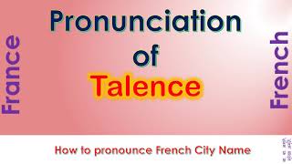 Talence How to pronounce Talence Gironde Nouvelle Aquitaine in French accent [upl. by Hughie]