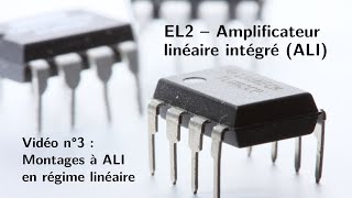 EL2 – Amplificateur linéaire intégré ALI – Vidéo n°3  Montages à ALI en régime linéaire [upl. by Emogene]