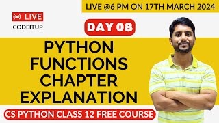 Day 08  CS Python Class 12  Chapter 03  Python Functions  One Shot  Chapter Explanation [upl. by Ilaire527]