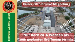 KaiserOttoBrücke  noch 6 Wochen bis zur Eröffnung  Magdeburg aus der Vogelperspektive Teil 38 [upl. by Manvell]