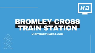 Bromley Cross Train Station Bolton [upl. by Trebmer]