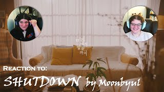 LESBIANS react to SHUTDOWN by MOONBYUL Feat SEORI [upl. by Enaed502]