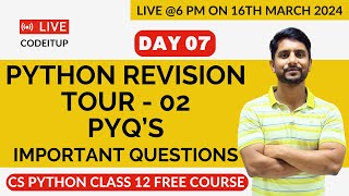 Day 07  CS Python Class 12  Chapter 02  Python Revision Tour  2  PYQs  Important Questions [upl. by Lise808]