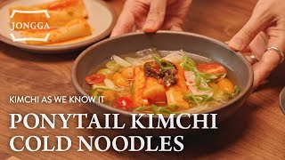 Kimchi as We Know It Ep5 Jongga Ponytail Radish Kimchi Cold Noodles 🍅 [upl. by Nylatsyrk568]