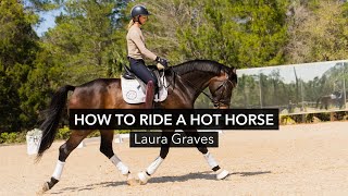 How to Ride a Hot Sensitive Horse with Laura Graves [upl. by Dmitri900]