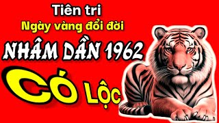 Tiên tri NGÀY VÀNG đổi đời Thấy tử vi đính chính Nhâm Dần 1962 đắc tài có lộc Giàu chóng mặt [upl. by Adan]