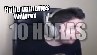 Huhu vámonos Willyrex 10 HORAS [upl. by Aevin]