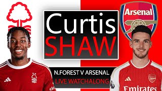 Nottingham Forest V Arsenal Live Watch Along Curtis Shaw TV [upl. by Maryanna]