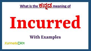 Incurred Meaning in Kannada  Incurred in Kannada  Incurred in Kannada Dictionary [upl. by Zosi]