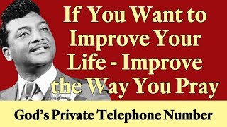 If You Want to Improve Your Life  Improve the Way You Pray from quotGods Private Telephone Numberquot [upl. by Nekcarb]