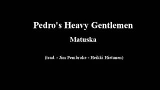 Pedros Heavy Gentlemen  Matuska  Mother [upl. by Stover]