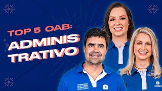 ADMINISTRATIVO NA OAB Descubra os 5 conteúdos FAVORITOS da FGV [upl. by Aeslehs439]