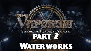 Vaporum PS4 Walkthrough Part 2  Waterworks [upl. by Oznarol]