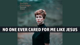 No One Ever Cared For Me Like Jesus I Steffany Gretzinger Instrumental with Lyrics [upl. by Oicangi]