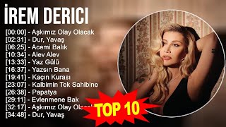 İrem Derici 2023 Türkçe Müzik 2023 Aşkımız Olay Olacak Dur Yavaş Acemi Balık Alev Alev [upl. by Ginsburg]