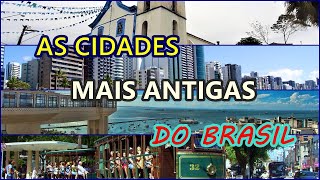 AS DEZ CIDADES MAIS ANTIGAS DO BRASIL  THE TEN OLDEST CITIES IN BRAZIL Brasil das Cidades [upl. by Gayl743]