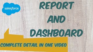 Reports And Dashboards In Salesforce  Reports And Dashboards For Lightning Experience [upl. by Ranjiv]