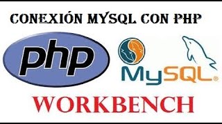 Como hacer la conexión Mysql Workbench con PHP [upl. by Odille]