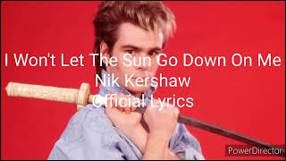 I Wont Let The Sun Go Down On Me  Nik Kershaw  Official Lyrics [upl. by Akeimahs250]