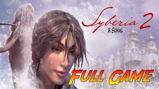 Syberia 2  Complete Gameplay Walkthrough  Full Game  No Commentary [upl. by Moreno]