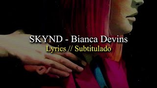 SKYND Bianca Devins  Lyrics  Subtítulos [upl. by Dre]