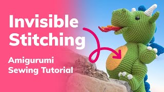 Amigurumi Sewing Tutorial  Invisible Stitching [upl. by Bonnell]