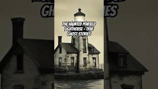 The Haunted Penfield Lighthouse  True Ghost Stories penfield trueghoststory creepypasta haunted [upl. by Roberts]