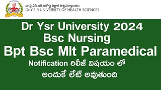 DR YSR UNIVERSITY 2024 Bsc Nursing Bpt Bsc mlt paramedical Notification update  DR NTR UNIVERSITY [upl. by Ayaros]