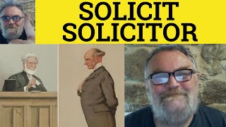 🔵Solicit Meaning  Solicitor Defined  Solicitous Examples  Solicit Solicitor Solicitous Difference [upl. by Reivaxe]