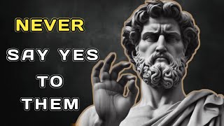 Never Say Yes to These 7 People Types According to Stoics  Stoicism [upl. by Annahsirhc]