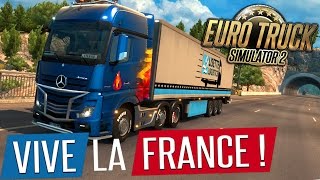 Euro Truck Simulator 2  Découverte du DLC Vive la France  Multi [upl. by Geraldina]