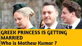 Greek Princess Theodora daughter of King Constantine is getting married Who is Matthew Kumar [upl. by Alya344]