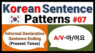 07 Korean Grammar  Korean Sentence Patterns  Present Tense  AV아요어요 [upl. by Willi]