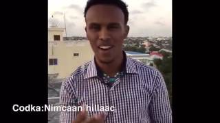 Nimcaan Hilaac Cod bilaa Music ah HD clip 2017 [upl. by Lilllie]