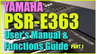 Yamaha PSRE363  PSREW300  Video Users Manual amp Functions Part 1 [upl. by Oalsecnew]