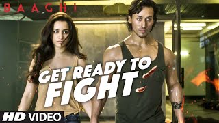 Get Ready To Fight Video Song  BAAGHI  Tiger Shroff Shraddha Kapoor  Benny Dayal  TSeries [upl. by Lougheed]