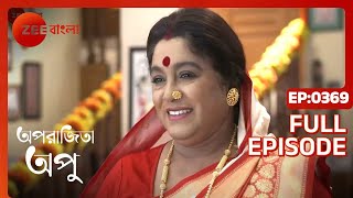 Aparajita Apu  Full Ep  369  Zee Bangla [upl. by Nomael599]