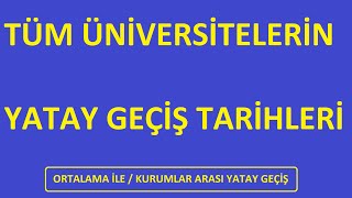 SON DAKİKA YATAY GEÇİŞ TARİHLERİ VE KONTENJANLARI İLAN EDİLDİ ÜNİVERSİTLERİN YATAY GEÇİŞ TARİHLERİ [upl. by Miller500]